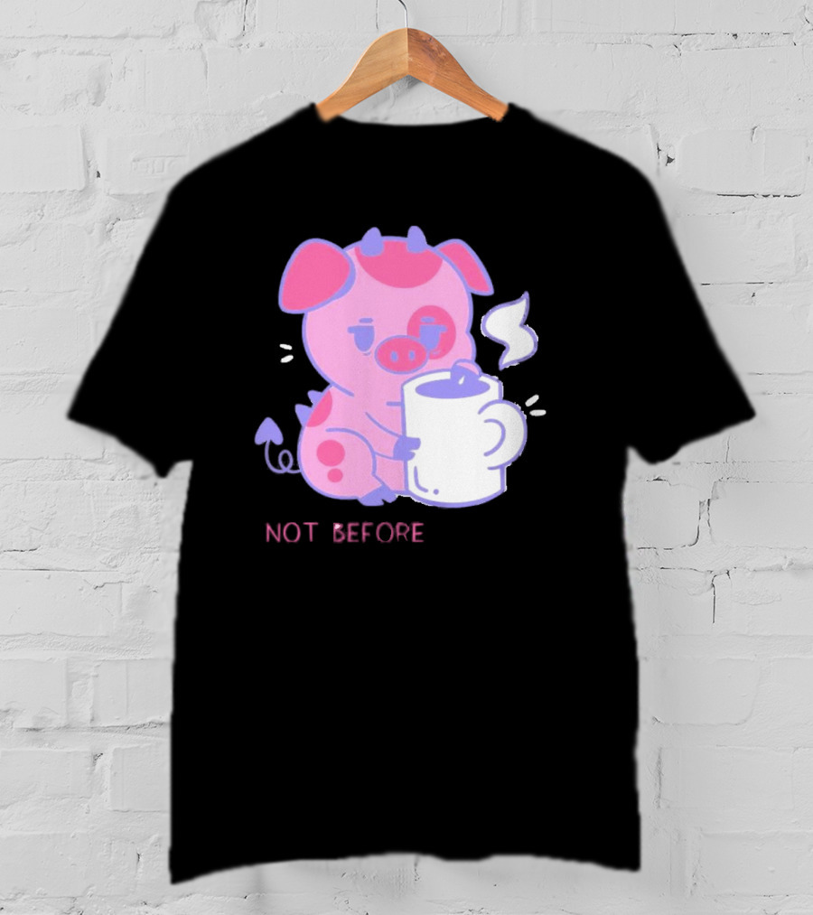 Fat Nuggets Not Before Coffee Pig Holding Steaming Mug T-Shirt