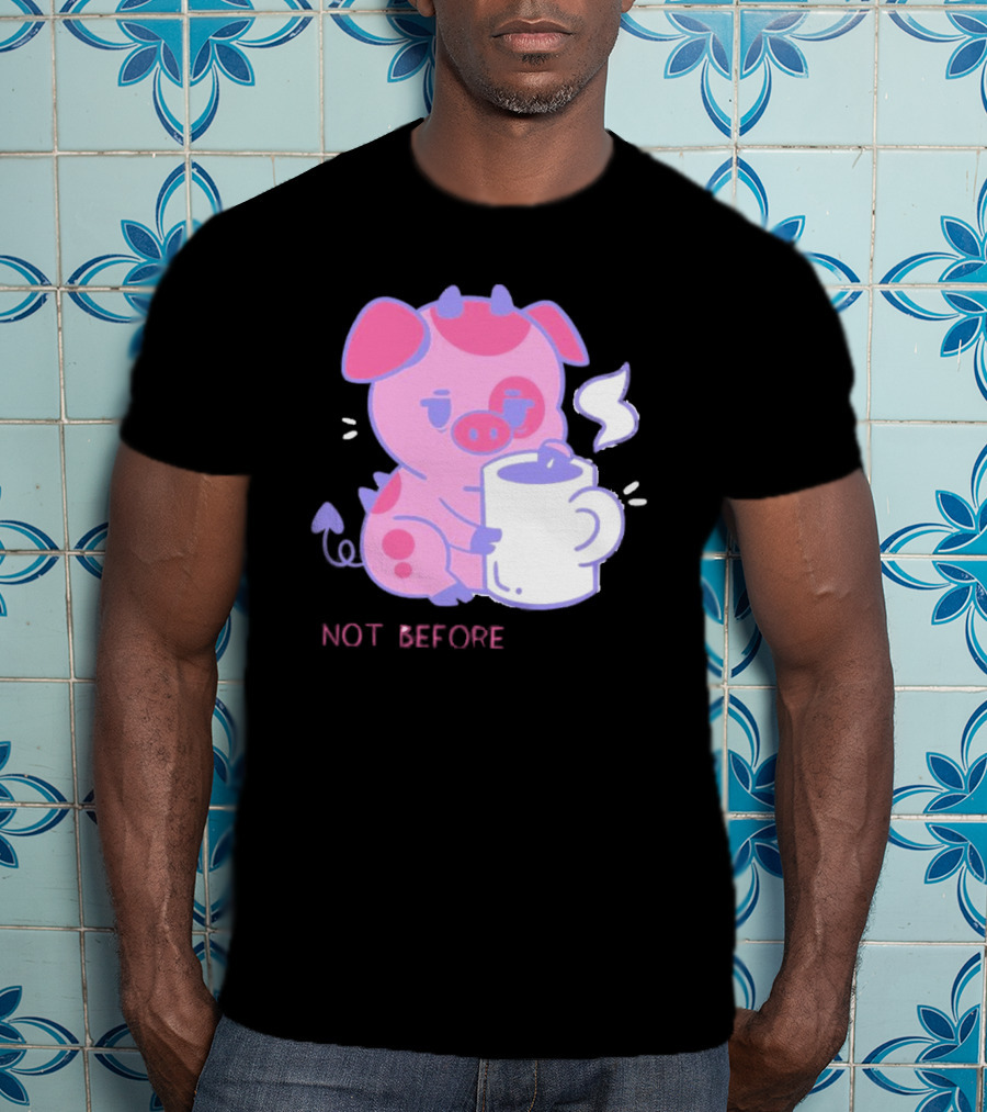Fat Nuggets Not Before Coffee Pig Holding Steaming Mug T-Shirt