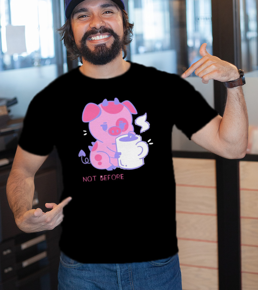 Fat Nuggets Not Before Coffee Pig Holding Steaming Mug T-Shirt