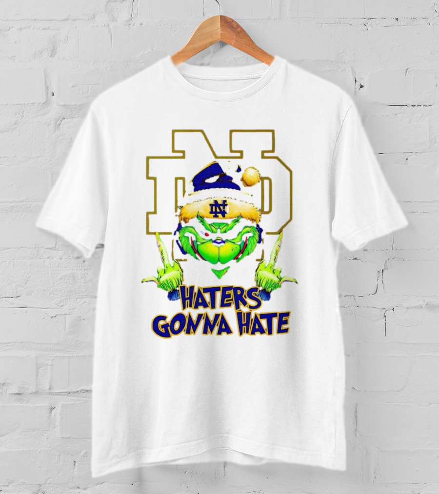 Haters Gonna Hate Notre Dame Grinch Christmas T-Shirt