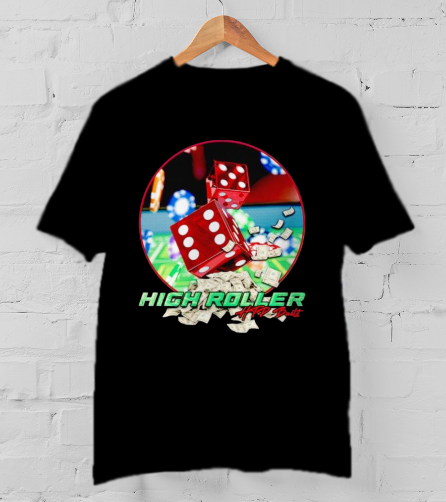 High Roller HTP Built Dice And Cash Casino T-Shirt