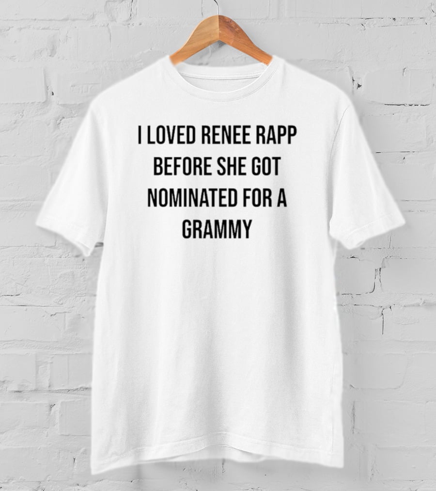 I Loved Renee Rapp Before Her Grammy Nomination Iconic T-Shirt