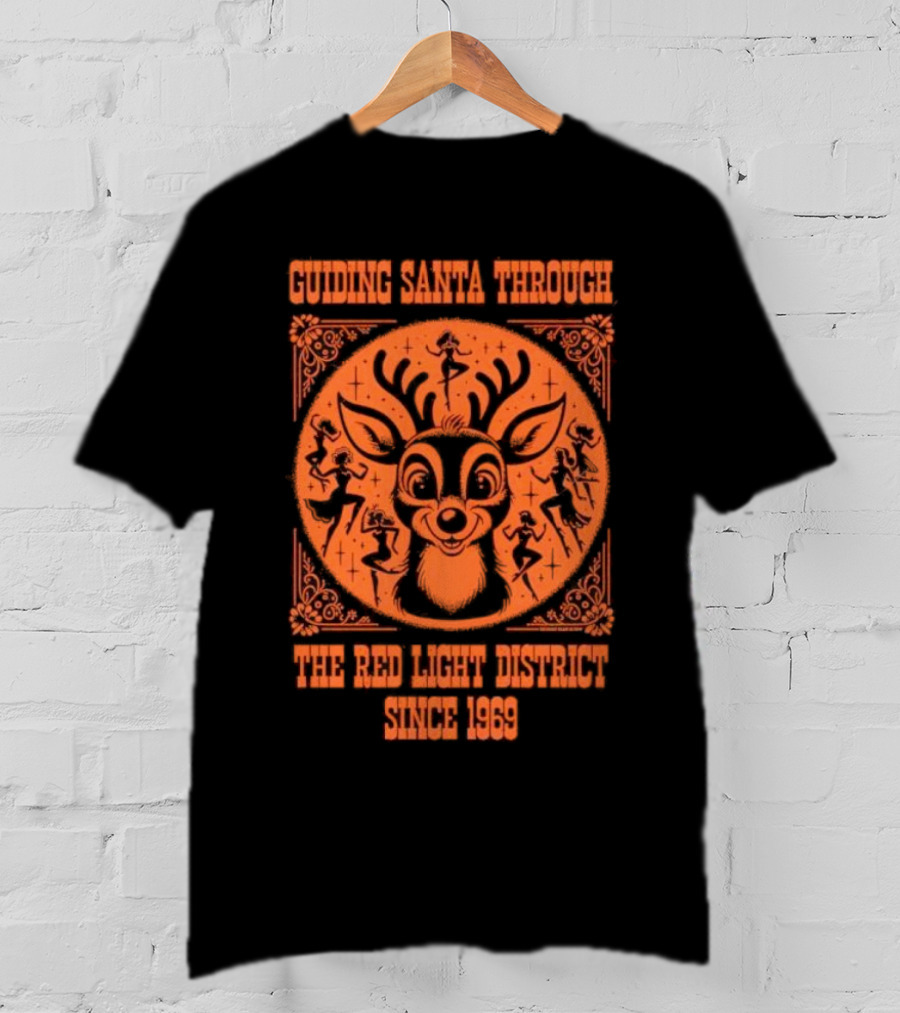 Guiding Santa Through The Red Light District Since 1969 T-Shirt