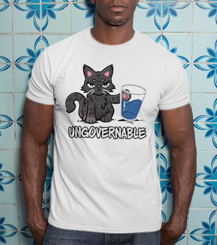 Ungovernable Cat With Water Glass Mischief T-Shirt