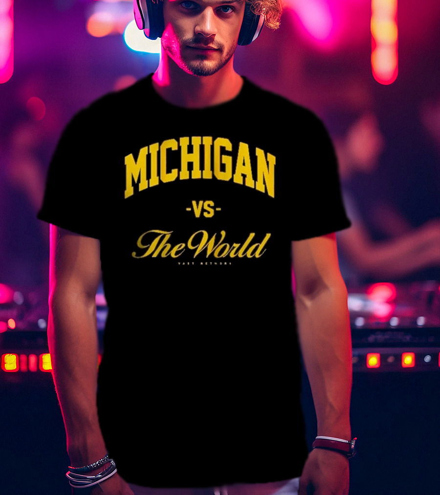 Michigan Versus The World Vast Network Jim Harbaugh Michigan Football Game Day T-Shirt