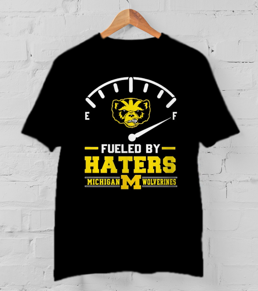 Michigan Wolverines Fueled By Haters Full Tank Wolverbear T-Shirt