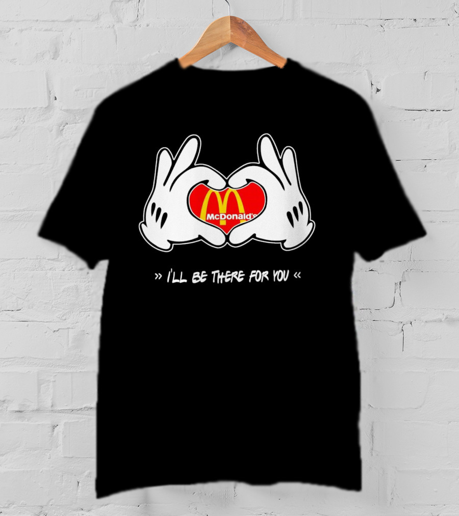 Mickey Hands Heart McDonald's I'll Be There For You T-Shirt