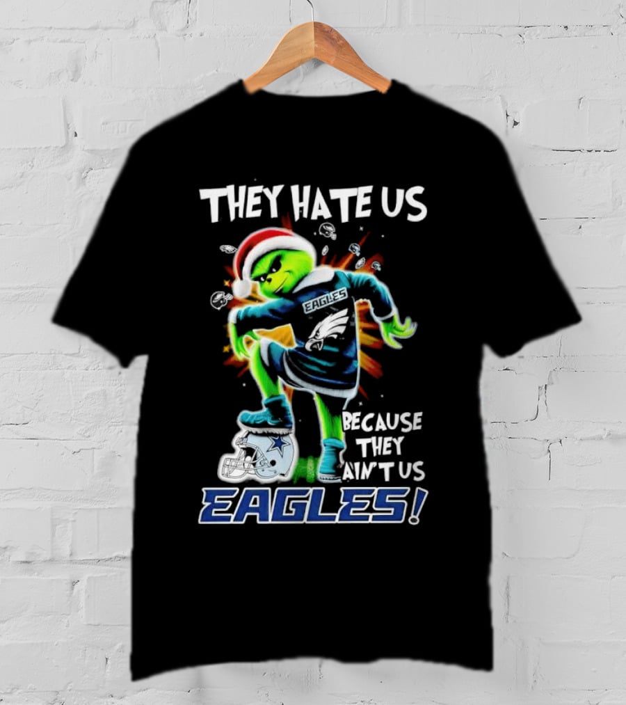 Grinch Eagles They Hate Us Because They Ain’t Us Santa Hat Football Rivalry Humorous T-Shirt