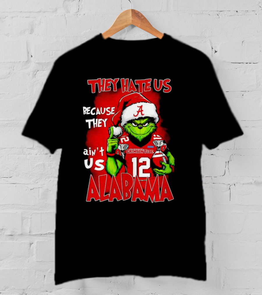 They Hate Us Because They Ain’t Us Christmas Grinch Alabama Crimson Tide T-Shirt