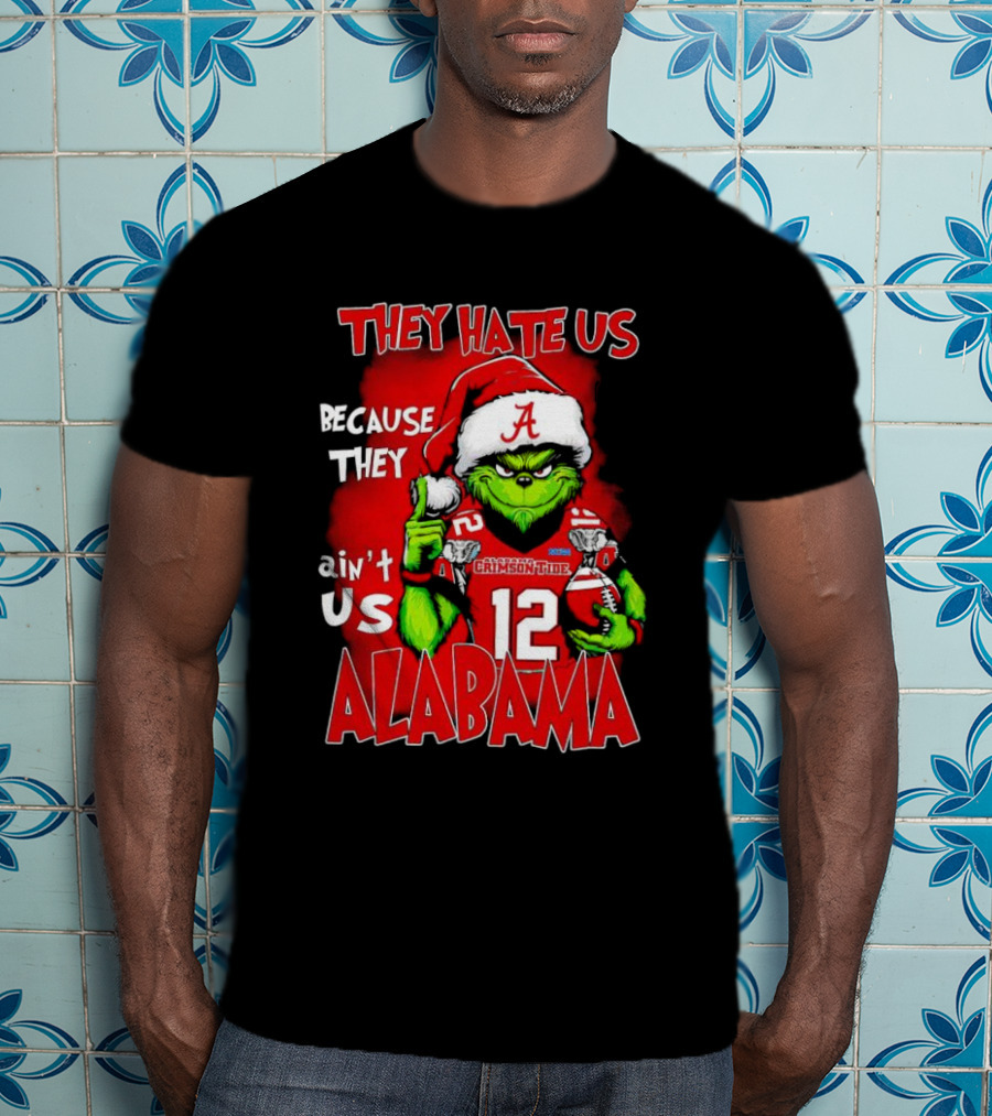 They Hate Us Because They Ain’t Us Christmas Grinch Alabama Crimson Tide T-Shirt