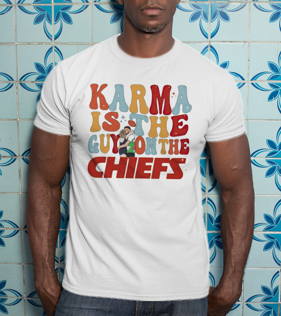 Karma Is The Guy On The Chiefs Kelce Swift Hugging Football T-Shirt