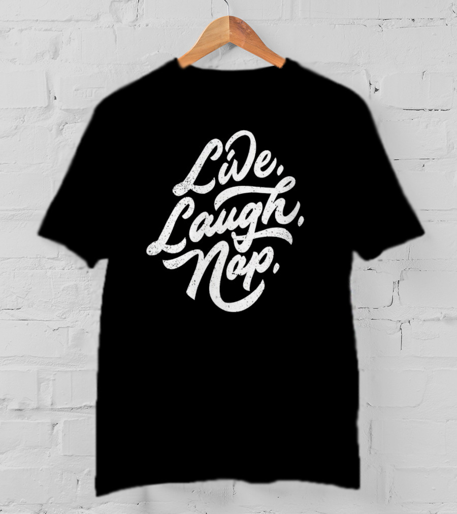 Live Laugh Nap Relaxation T-Shirt
