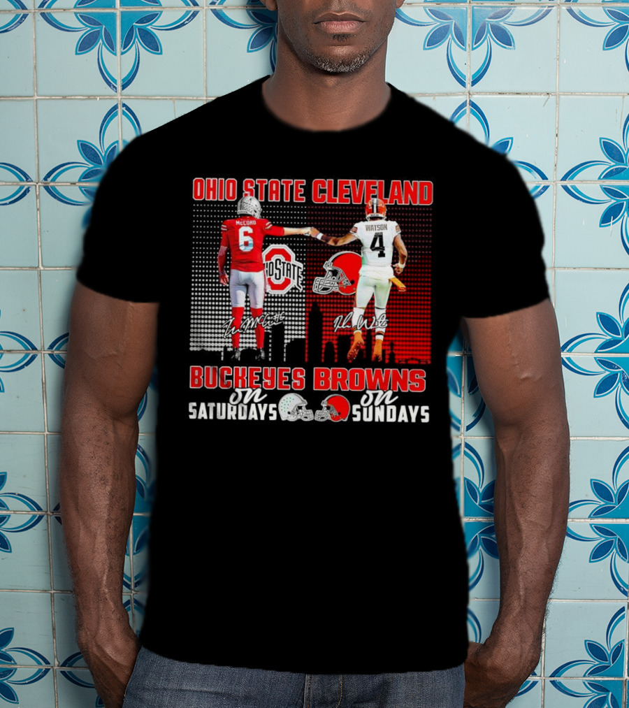 Ohio State Buckeyes Saturdays McCord Cleveland Browns Sundays Watson T-Shirt