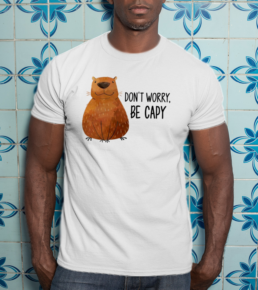 Capybara Don't Worry Be Capy T-Shirt