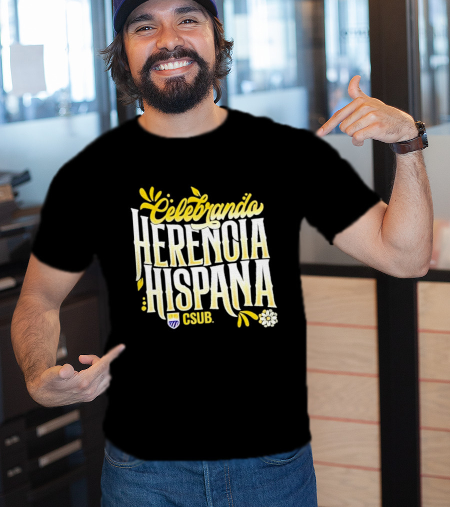 Celebrando Herencia Hispana CSUB T-Shirt
