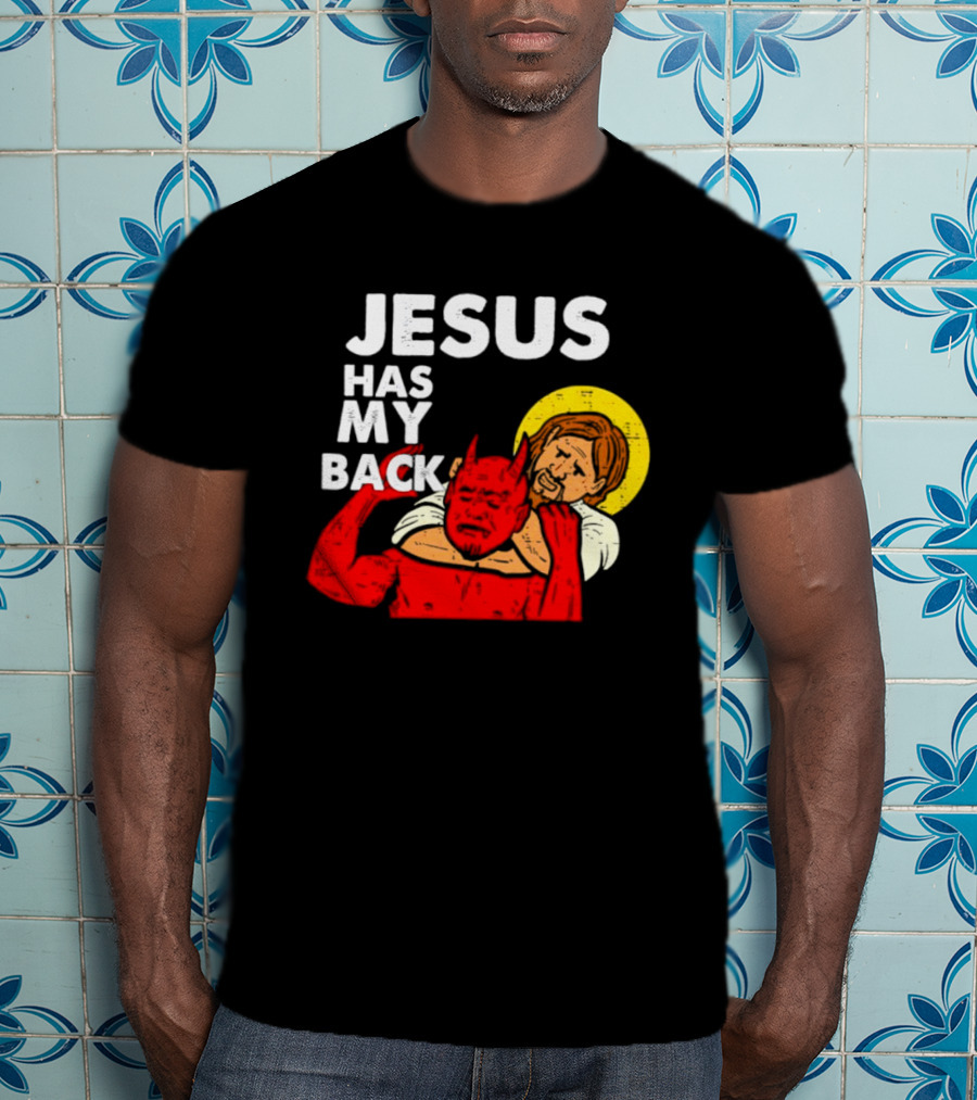 Jesus Has My Back With Devil Wrestling T-Shirt