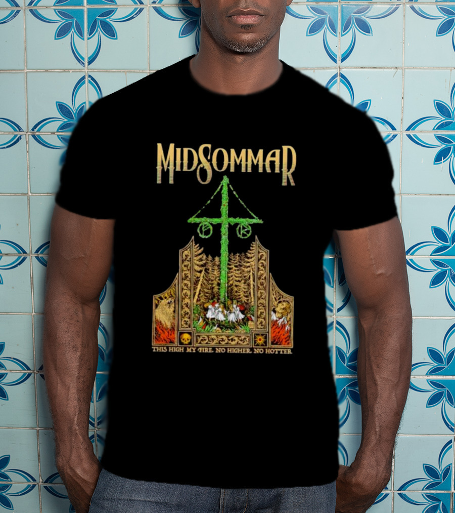 Midsommar This High My Fire Scene With Maypole And Forest Emblems T-Shirt
