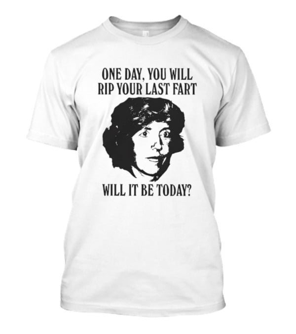 One Day You Will Rip Your Last Fart Will It Be Today Retro Einstein T-Shirt