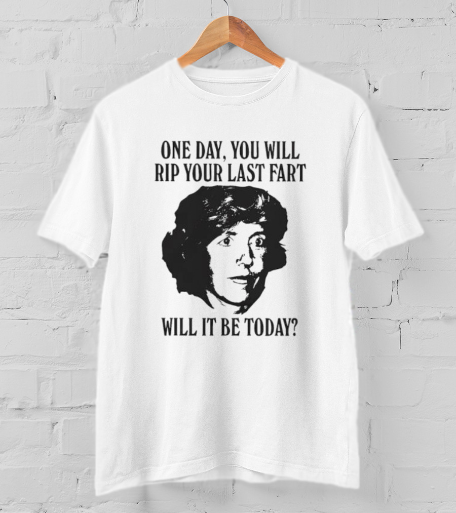 One Day You Will Rip Your Last Fart Will It Be Today Retro Einstein T-Shirt