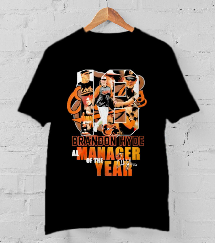 18 Brandon Hyde Orioles AL Manager Of The Year Signature T-Shirt
