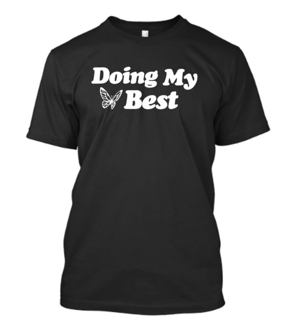 Doing My Best Butterfly T-Shirt