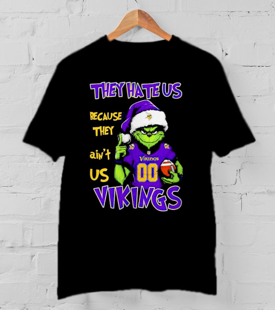 They Hate Us Because They Ain't Us Minnesota Vikings Grinch Christmas Custom Number 00 T-Shirt