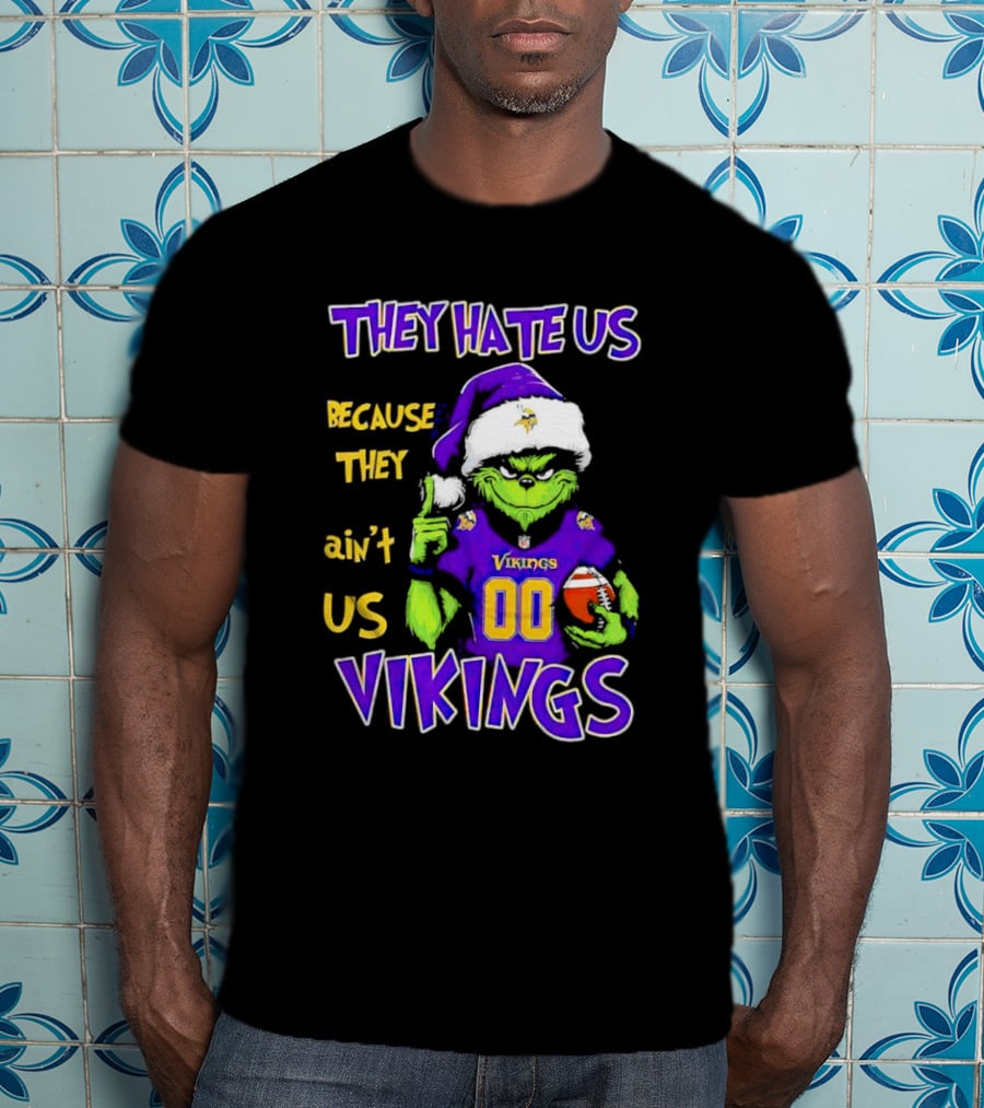 They Hate Us Because They Ain't Us Minnesota Vikings Grinch Christmas Custom Number 00 T-Shirt