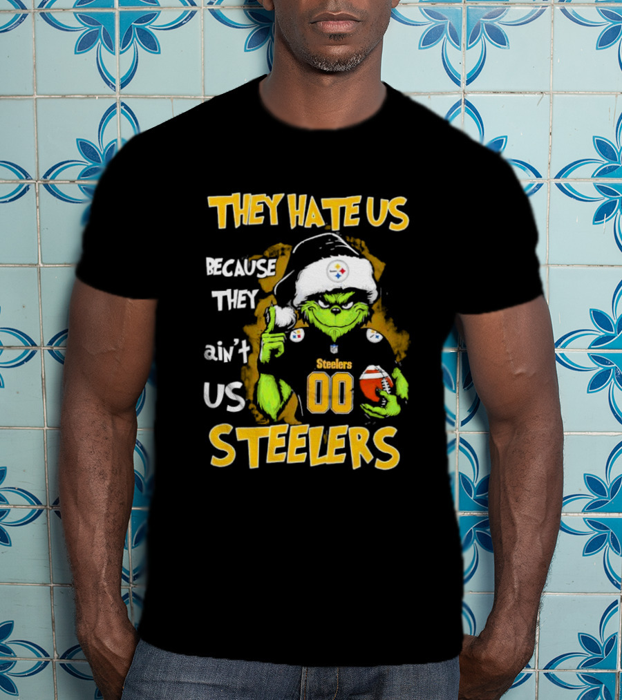 They Hate Us Because They Ain't Us Grinch Pittsburgh Steelers 00 Christmas T-Shirt