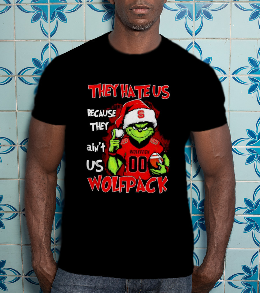 They Hate Us Because They Ain't Us Wolfpack Grinch Christmas 00 Custom Number T-Shirt