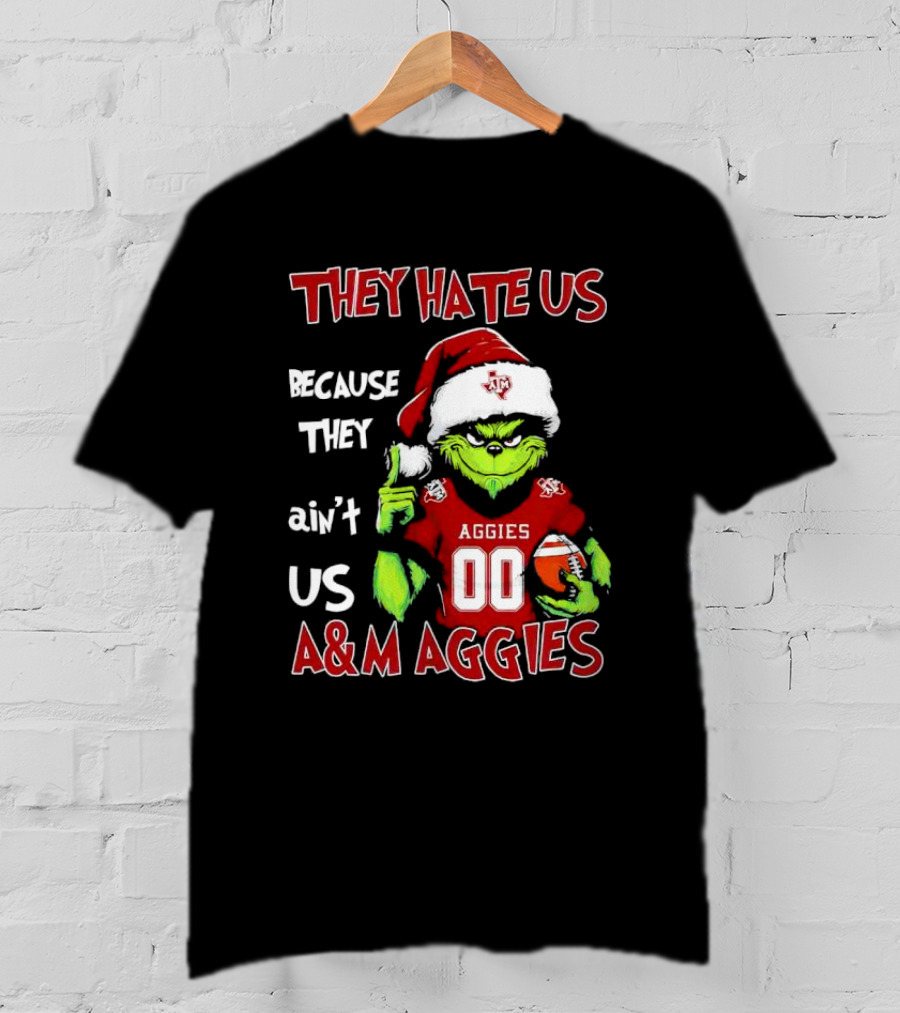 Grinch Texas A&M Aggies They Hate Us Because They Ain’t Us Christmas 00 Football T-Shirt