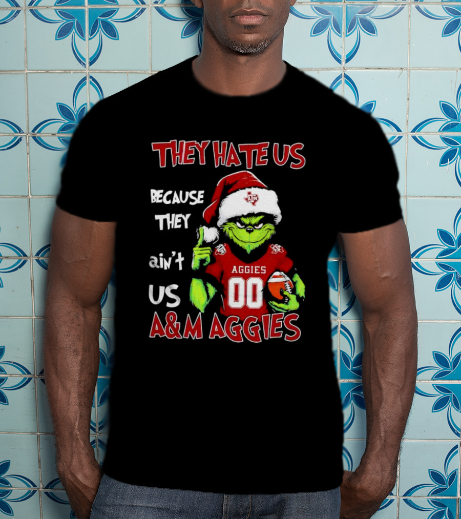 Grinch Texas A&M Aggies They Hate Us Because They Ain’t Us Christmas 00 Football T-Shirt