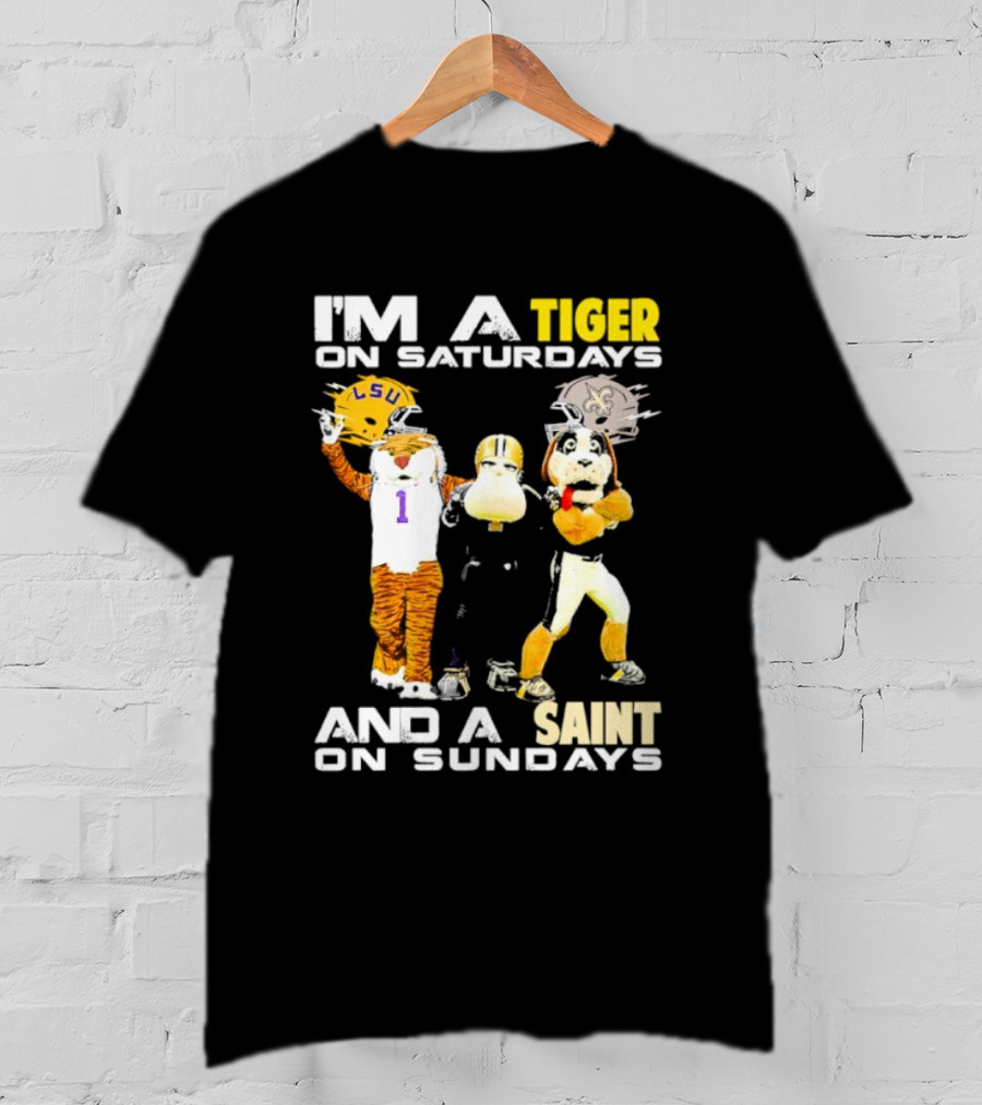 LSU Tiger And New Orleans Saint Mascots I'm A Tiger On Saturdays And A Saint On Sundays T-Shirt
