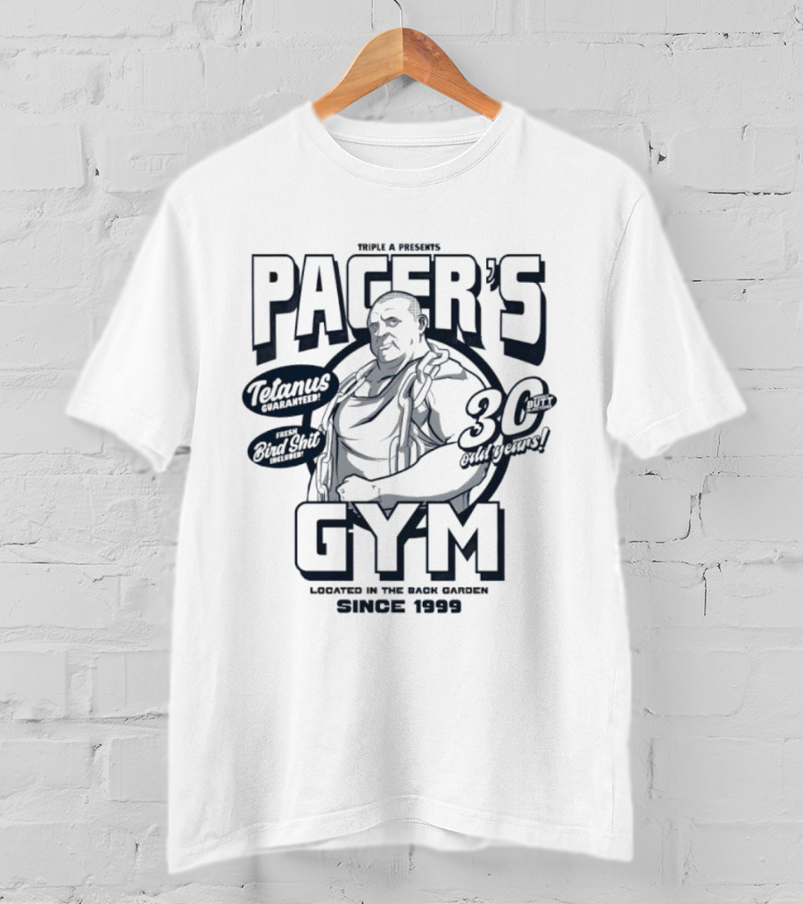 Pacer's Gym Telamus The Outfit 30 Outburst Located IN The Back Garden Since 1999 T-Shirt