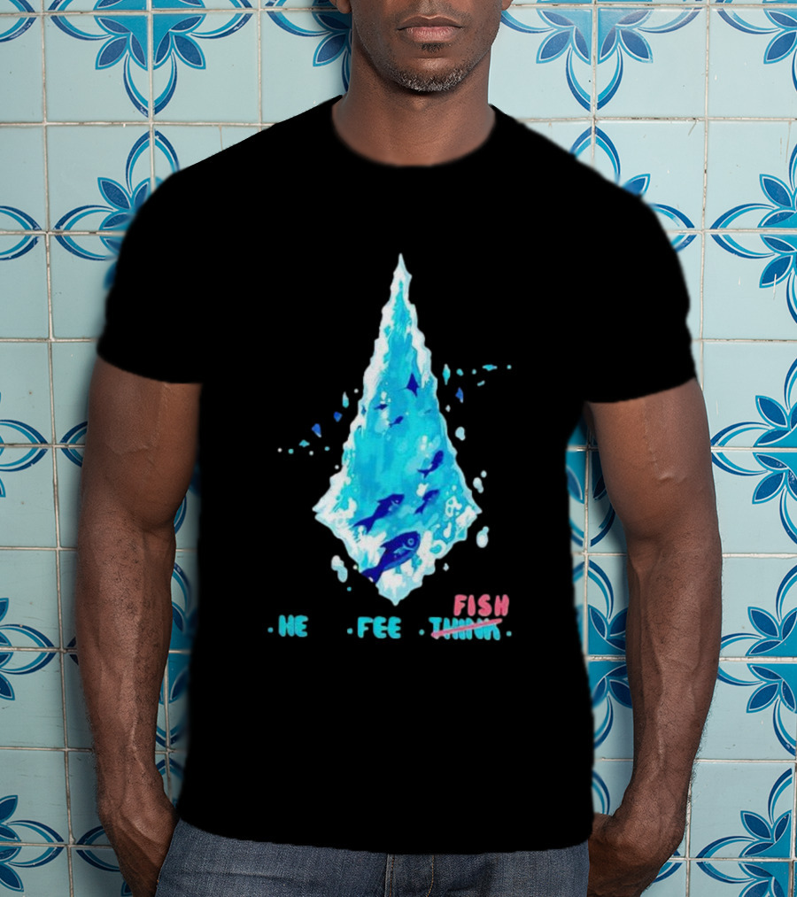He Feel Fish Iceberg T-Shirt