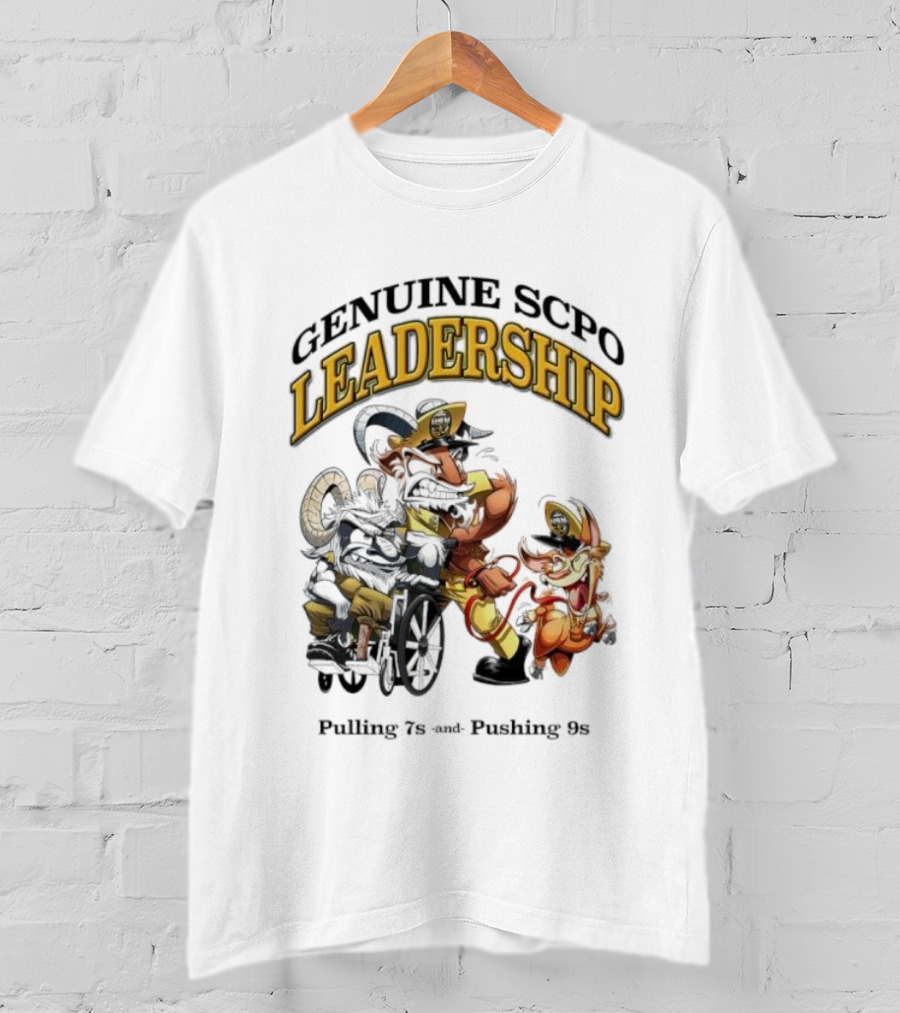Genuine SCPO Leadership Pulling 7s And Pushing 9s T-Shirt