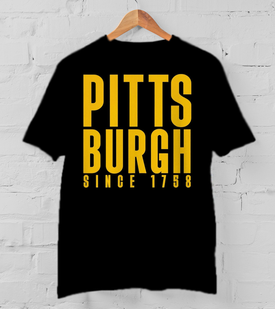 Pittsburgh Since 1758 T-Shirt