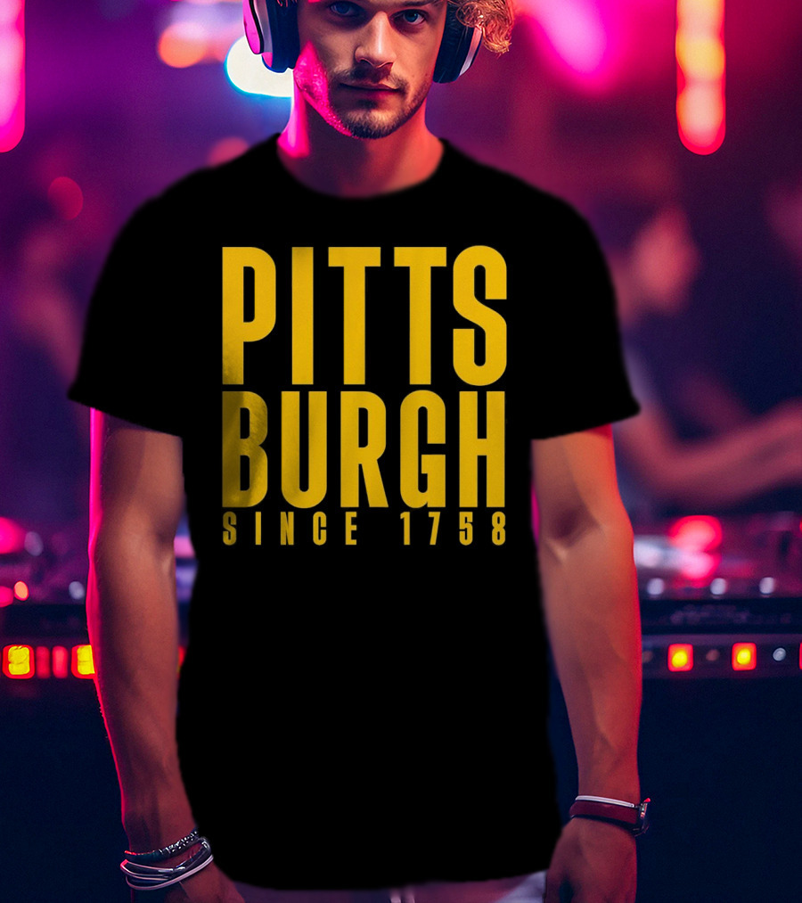 Pittsburgh Since 1758 T-Shirt