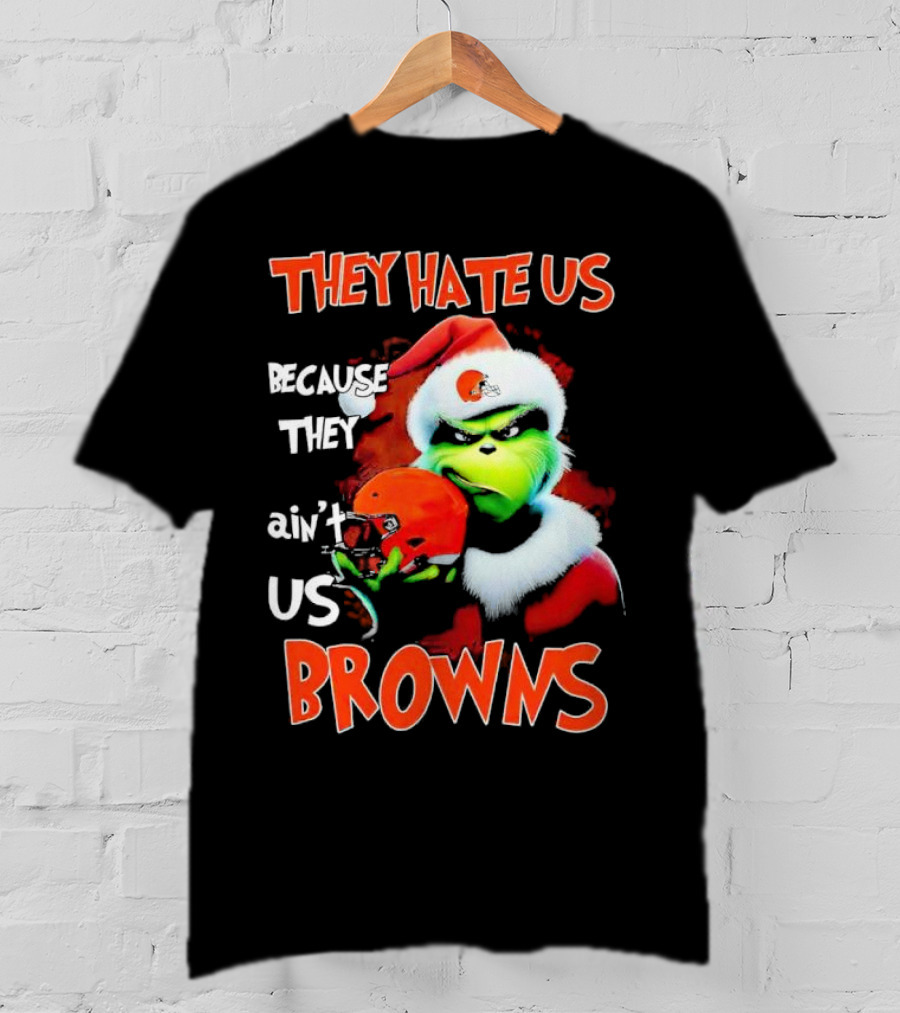 Grinch Santa Hat Browns Helmet They Hate Us Because They Ain't Us Christmas T-Shirt