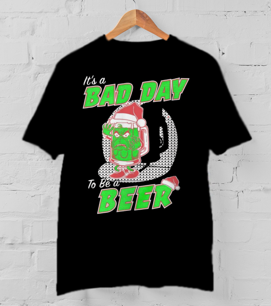 Grinch It's A Bad Day To Be A Beer Christmas Sweater Santa Hat T-Shirt