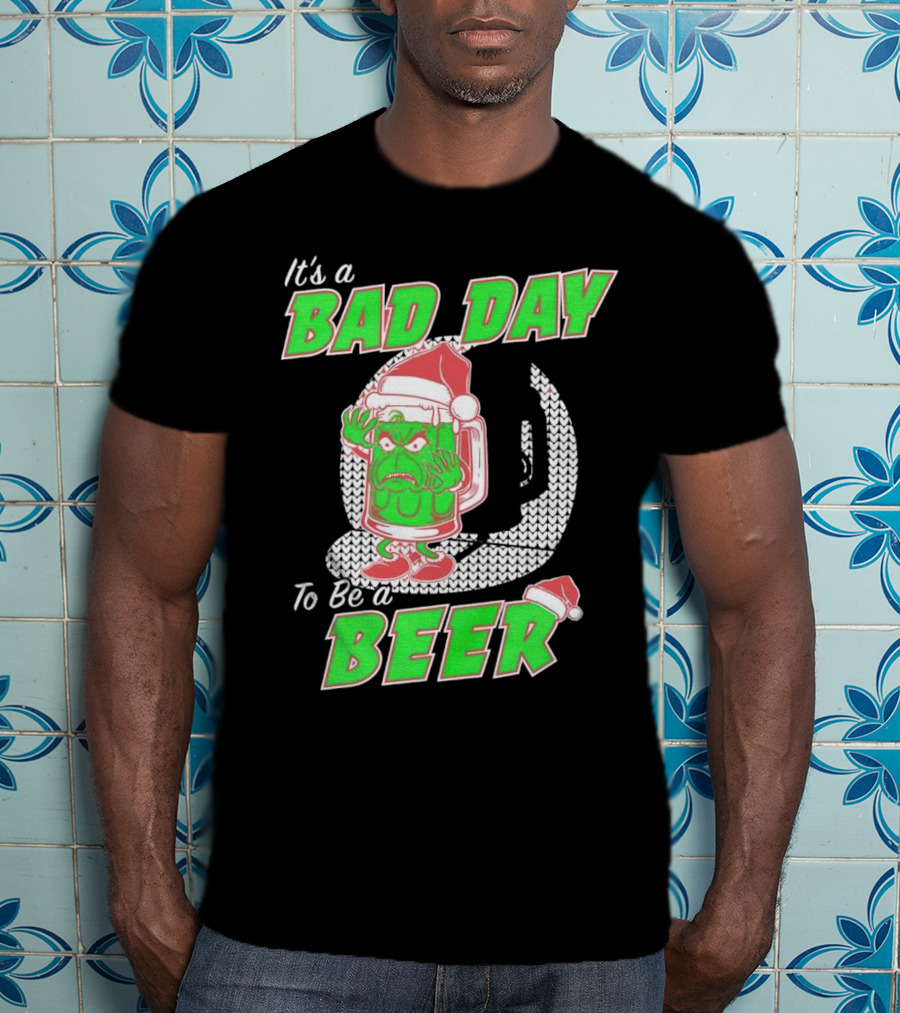 Grinch It's A Bad Day To Be A Beer Christmas Sweater Santa Hat T-Shirt