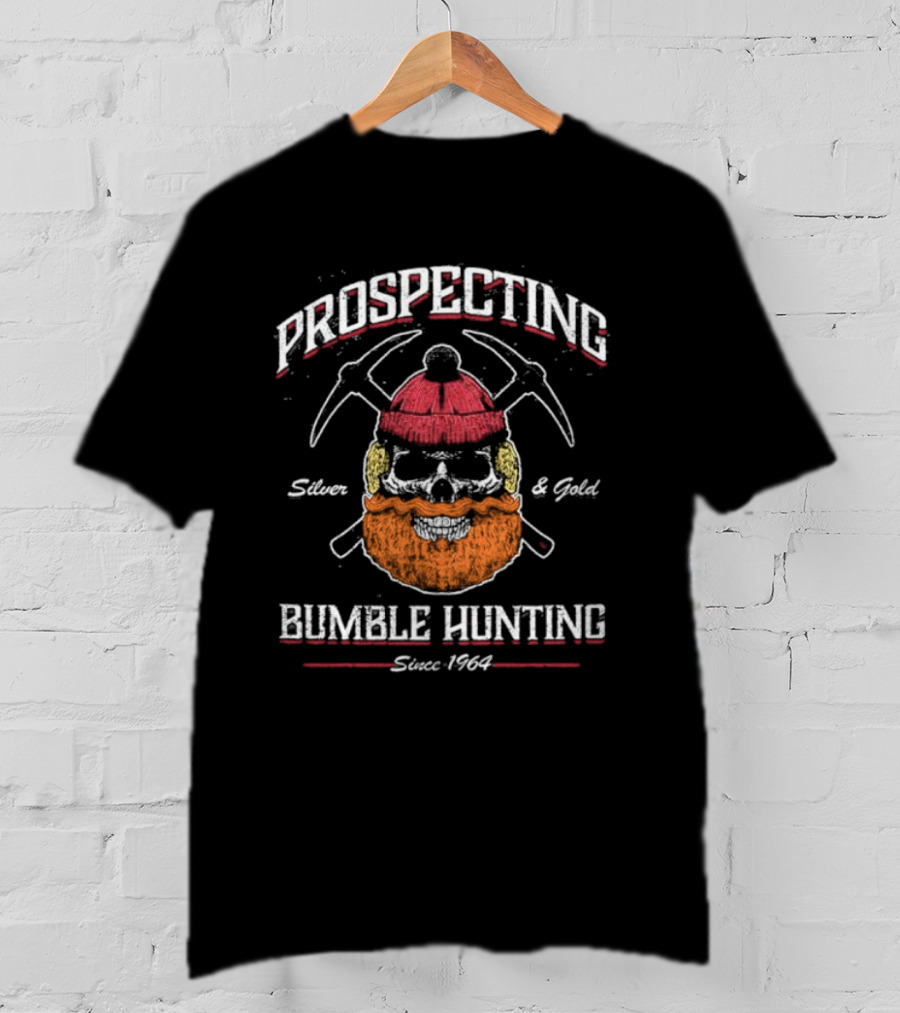 Prospecting Silver And Gold Bumble Hunting Since 1964 T-Shirt