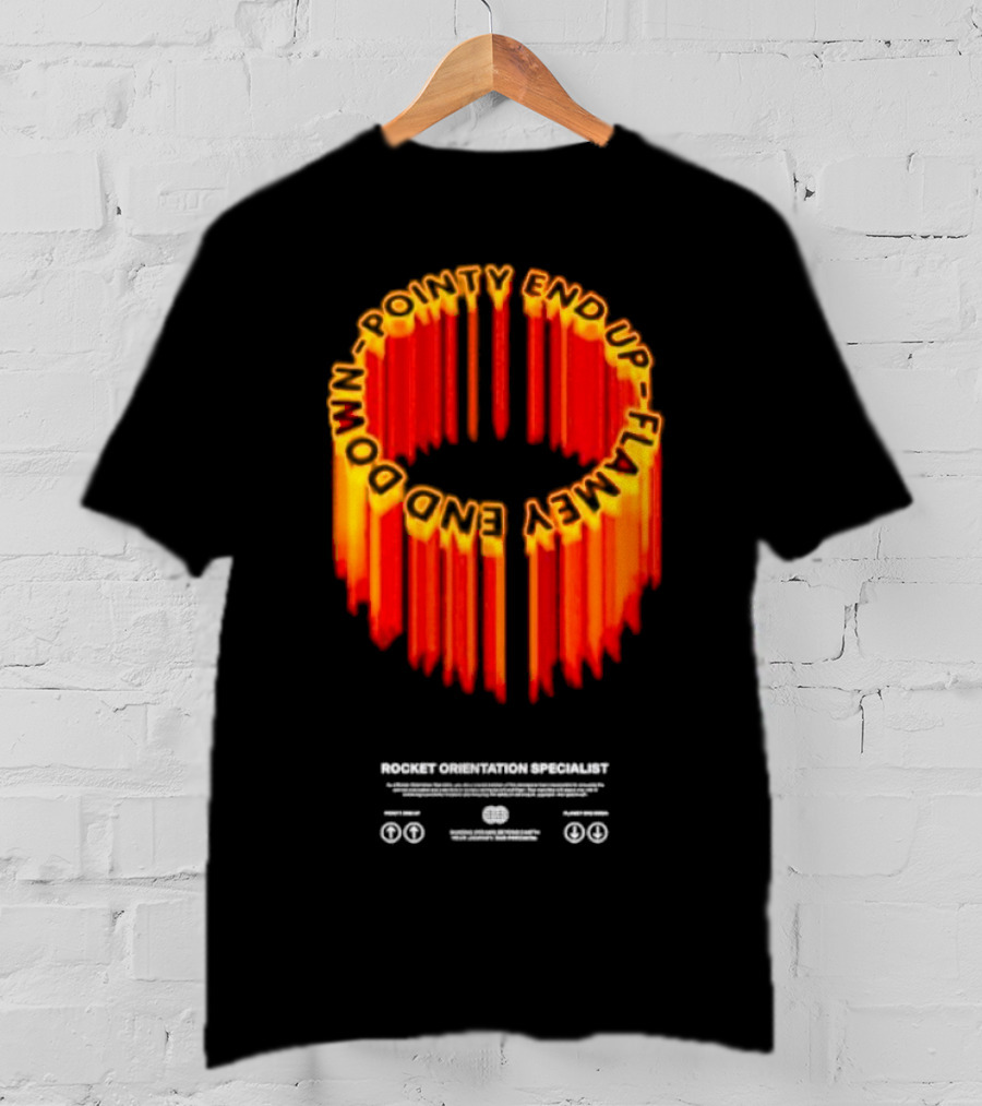 Pointy End Up Flamy End Down Rocket Orientation Specialist T-Shirt