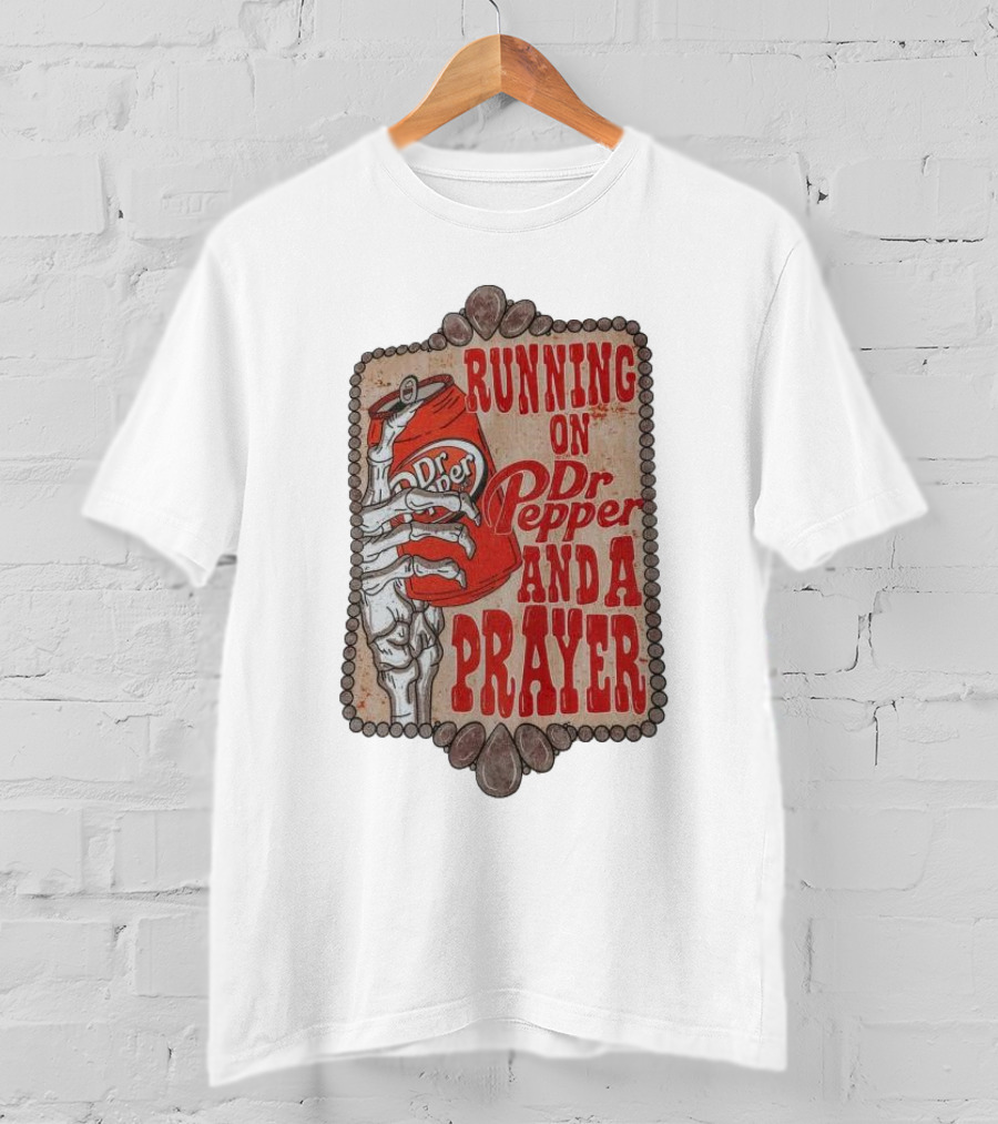 Running On Dr Pepper And A Prayer Skeleton Can T-Shirt