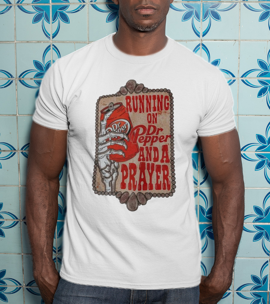 Running On Dr Pepper And A Prayer Skeleton Can T-Shirt