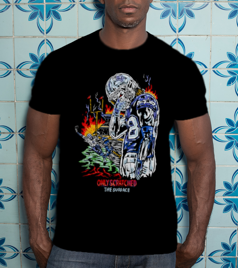 Skeleton Football Player Dallas Cowboys Only Scratched The Surface Flame Background T-Shirt