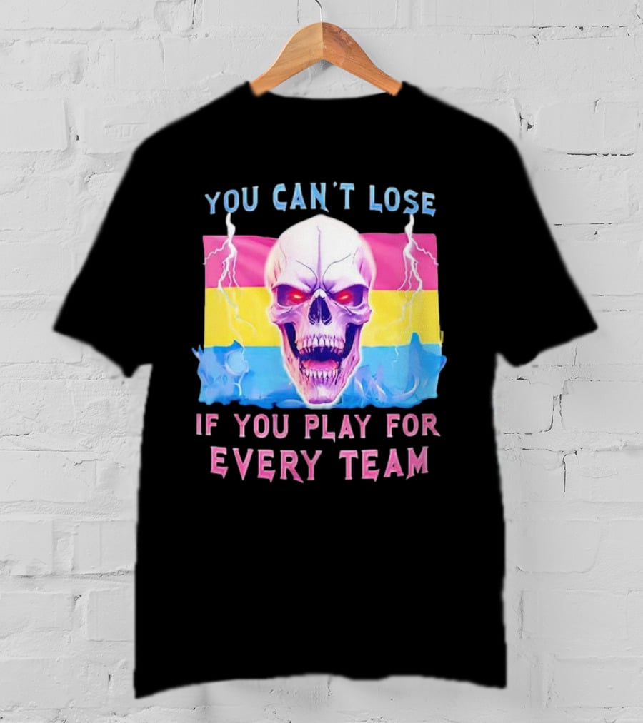 You Can't Lose If You Play For Every Team Skull With Pansexual Flag And Lightning T-Shirt
