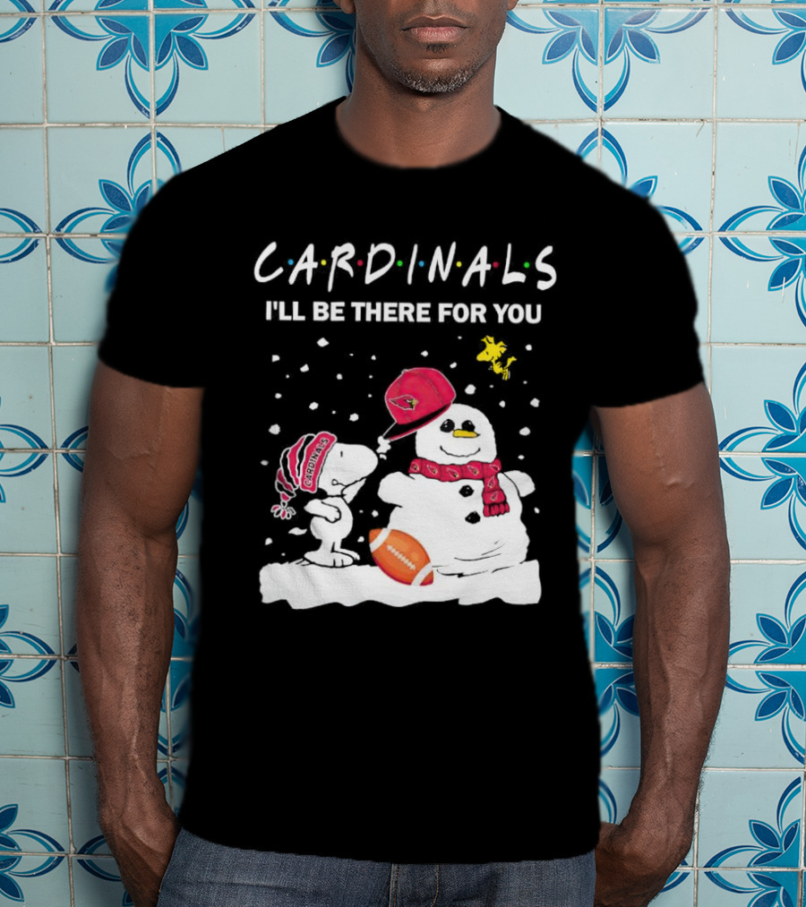 Cardinals I'll Be There For You Snoopy And Snowman Christmas T-Shirt