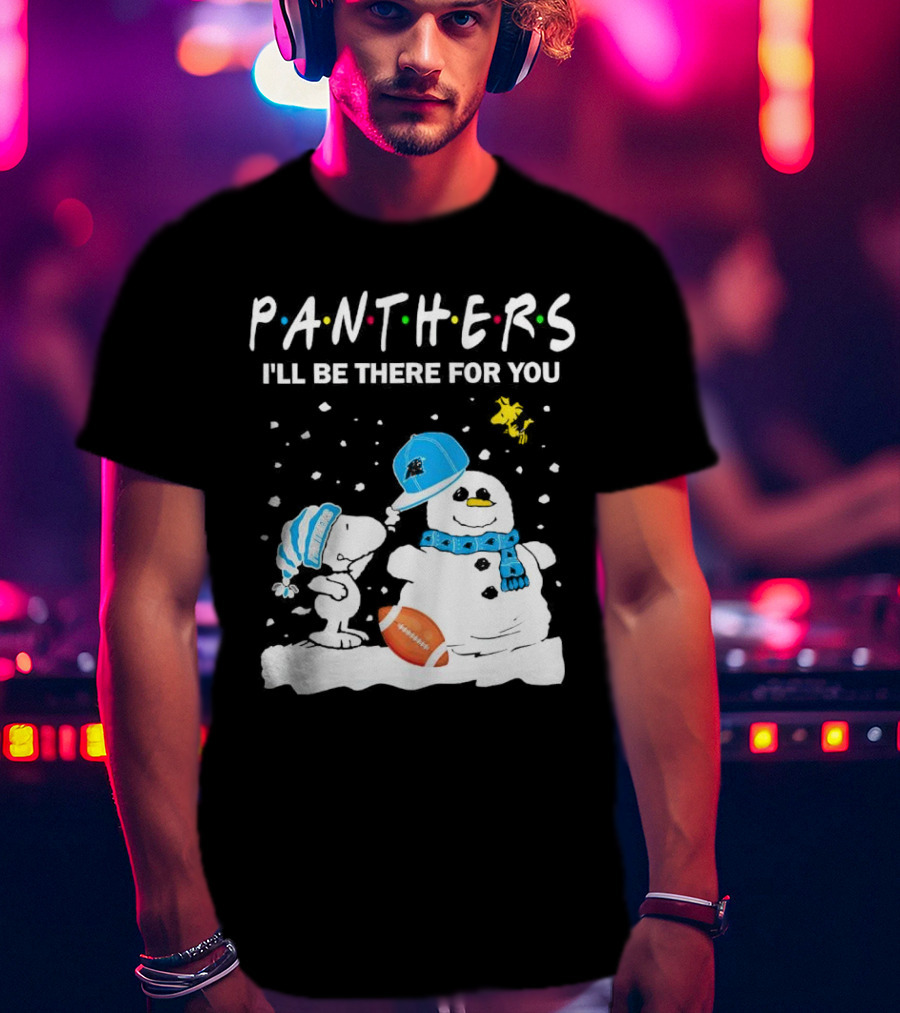 Snoopy And Snowman With Panthers I'll Be There For You Christmas Football T-Shirt