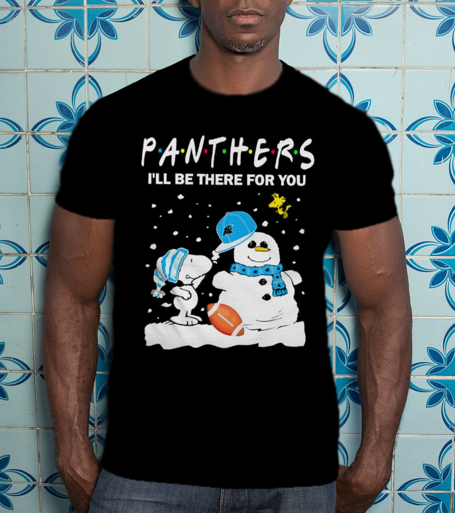 Snoopy And Snowman With Panthers I'll Be There For You Christmas Football T-Shirt
