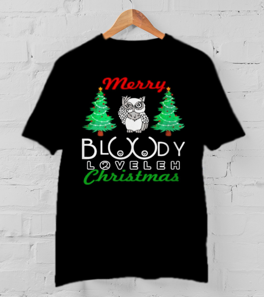 Merry Bloody Loveleh Christmas Owl And Trees T-Shirt